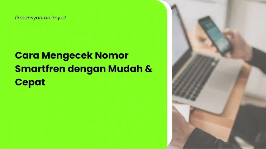 Cara Mengecek Nomor Smartfren